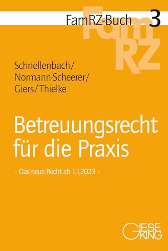 Betreuungsrecht für die Praxis: Das neue Recht ab 1.1.2023 (FamRZ-Buch) von Gieseking, E u. W